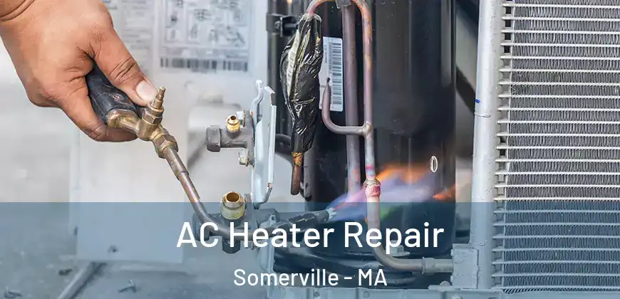  AC Heater Repair Somerville - MA