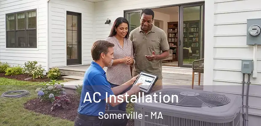  AC Installation Somerville - MA