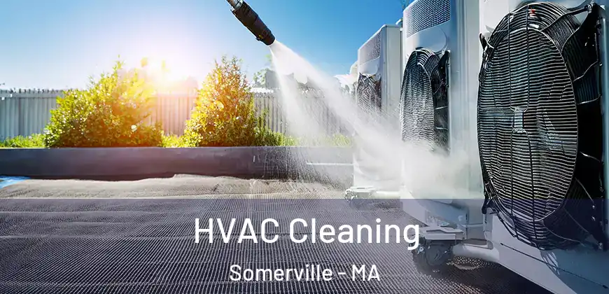  HVAC Cleaning Somerville - MA
