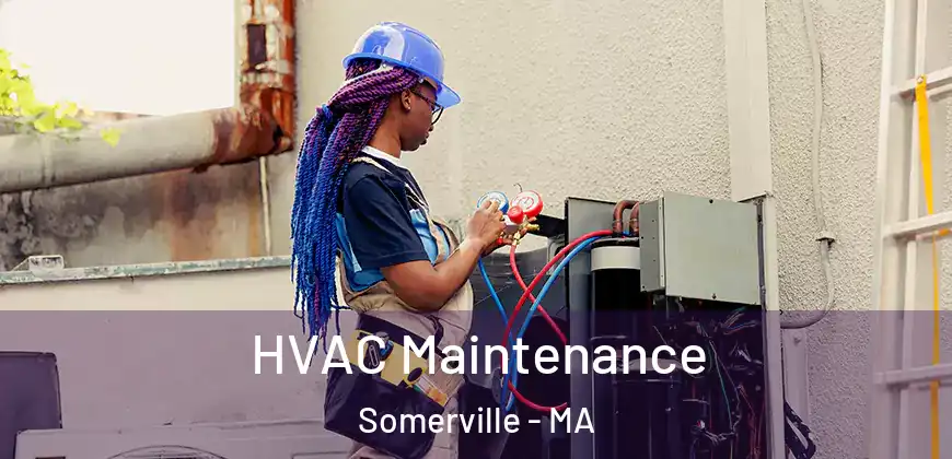 HVAC Maintenance Somerville - MA