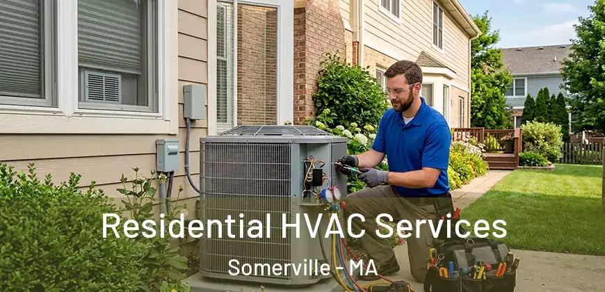  Residential HVAC Services Somerville - MA